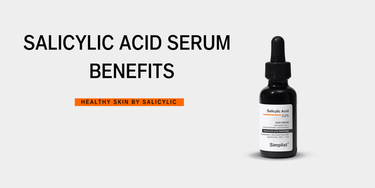 Salicylic Acid Serum Benefits for Acne and Oily Skin in Pakistan - Simplist