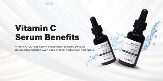Vitamin C Serum Benefits: Why Your Skin Needs It - Simplist
