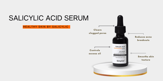 What Is Salicylic Acid Serum and How Does It Work for Acne-Prone Skin? - Simplist